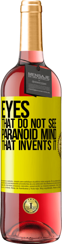 29,95 € | Rosé Wine ROSÉ Edition Eyes that do not see, paranoid mind that invents it Yellow Label. Customizable label Young wine Harvest 2024 Tempranillo