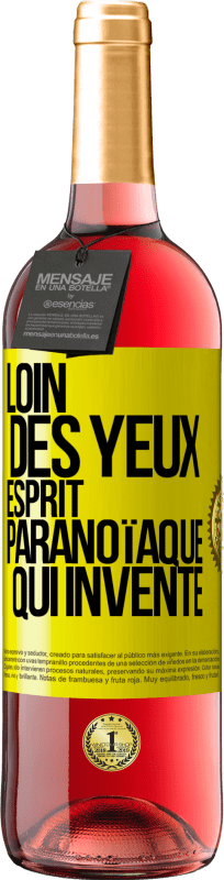 29,95 € | Vin rosé Édition ROSÉ Loin des yeux, esprit paranoïaque qui invente Étiquette Jaune. Étiquette personnalisable Vin jeune Récolte 2024 Tempranillo