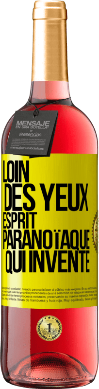 29,95 € Envoi gratuit | Vin rosé Édition ROSÉ Loin des yeux, esprit paranoïaque qui invente Étiquette Jaune. Étiquette personnalisable Vin jeune Récolte 2025 Tempranillo