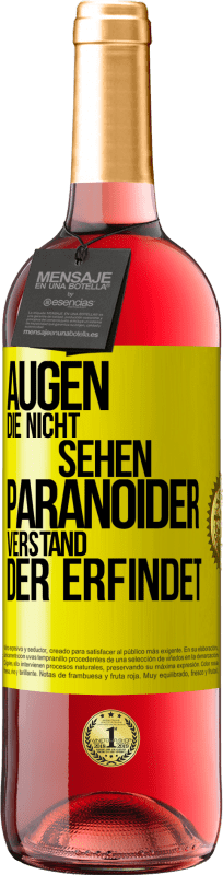 29,95 € | Roséwein ROSÉ Ausgabe Augen die nicht sehen, paranoider Verstand, der erfindet Gelbes Etikett. Anpassbares Etikett Junger Wein Ernte 2024 Tempranillo