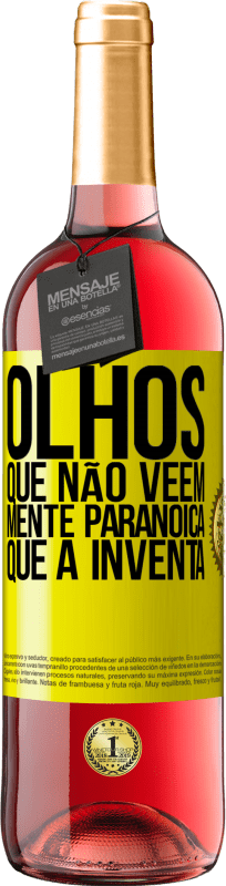 29,95 € Envio grátis | Vinho rosé Edição ROSÉ Olhos que não vêem, mente paranóica que a inventa Etiqueta Amarela. Etiqueta personalizável Vinho jovem Colheita 2025 Tempranillo