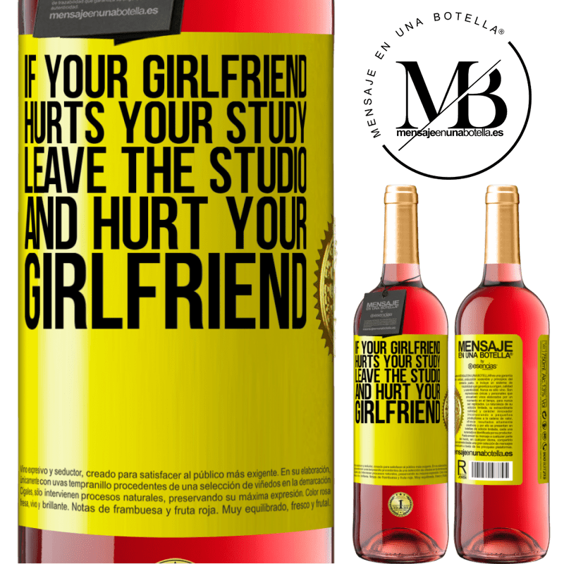 29,95 € Free Shipping | Rosé Wine ROSÉ Edition If your girlfriend hurts your study, leave the studio and hurt your girlfriend Yellow Label. Customizable label Young wine Harvest 2021 Tempranillo