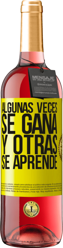 29,95 € Envío gratis | Vino Rosado Edición ROSÉ Algunas veces se gana, y otras se aprende Etiqueta Amarilla. Etiqueta personalizable Vino joven Cosecha 2025 Tempranillo