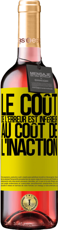 Envoi gratuit | Vin rosé Édition ROSÉ Le coût de l'erreur est inférieur au coût de l'inaction Étiquette Jaune. Étiquette personnalisable Vin jeune Récolte 2023 Tempranillo