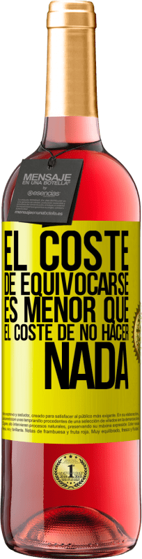 29,95 € Envío gratis | Vino Rosado Edición ROSÉ El coste de equivocarse es menor que el coste de no hacer nada Etiqueta Amarilla. Etiqueta personalizable Vino joven Cosecha 2025 Tempranillo