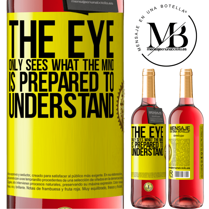 29,95 € Free Shipping | Rosé Wine ROSÉ Edition The eye only sees what the mind is prepared to understand Yellow Label. Customizable label Young wine Harvest 2021 Tempranillo