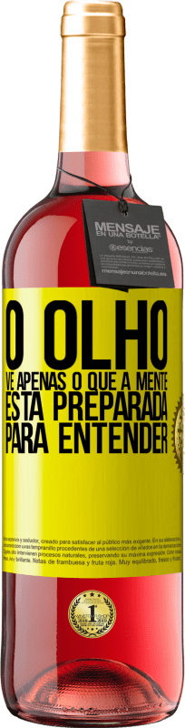 29,95 € | Vinho rosé Edição ROSÉ O olho vê apenas o que a mente está preparada para entender Etiqueta Amarela. Etiqueta personalizável Vinho jovem Colheita 2025 Tempranillo