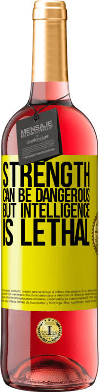 29,95 € Free Shipping | Rosé Wine ROSÉ Edition Strength can be dangerous, but intelligence is lethal Yellow Label. Customizable label Young wine Harvest 2022 Tempranillo