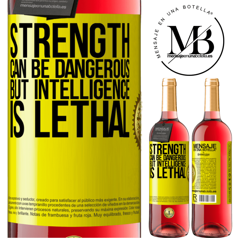 24,95 € Free Shipping | Rosé Wine ROSÉ Edition Strength can be dangerous, but intelligence is lethal Yellow Label. Customizable label Young wine Harvest 2021 Tempranillo