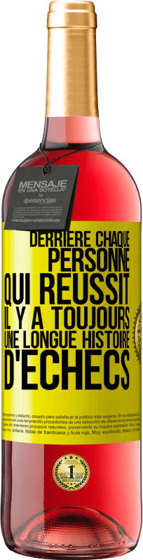 29,95 € | Vin rosé Édition ROSÉ Derrière chaque personne qui réussit, il y a toujours une longue histoire d'échecs Étiquette Jaune. Étiquette personnalisable Vin jeune Récolte 2024 Tempranillo