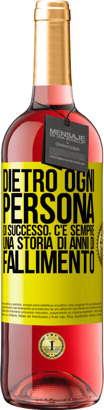 29,95 € | Vino rosato Edizione ROSÉ Dietro ogni persona di successo, c'è sempre una storia di anni di fallimento Etichetta Gialla. Etichetta personalizzabile Vino giovane Raccogliere 2024 Tempranillo