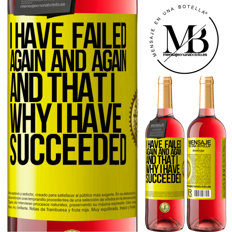 24,95 € Free Shipping | Rosé Wine ROSÉ Edition I have failed again and again, and that is why I have succeeded Yellow Label. Customizable label Young wine Harvest 2021 Tempranillo