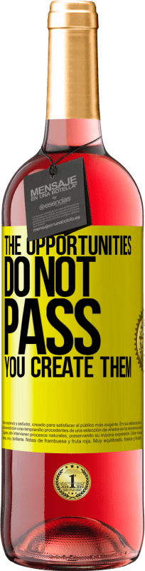 «The opportunities do not pass. You create them» ROSÉ Edition