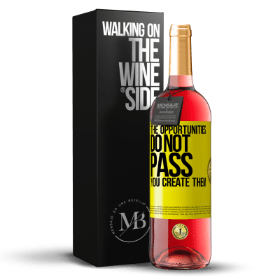 «The opportunities do not pass. You create them» ROSÉ Edition