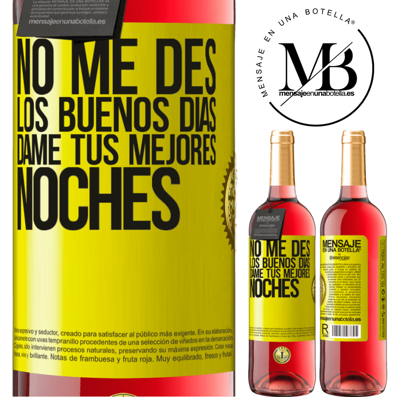 29,95 € Envío gratis | Vino Rosado Edición ROSÉ No me des los buenos días, dame tus mejores noches Etiqueta Amarilla. Etiqueta personalizable Vino joven Cosecha 2024 Tempranillo