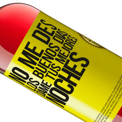 Expresiones Únicas y Personales. «No me des los buenos días, dame tus mejores noches» Edición ROSÉ