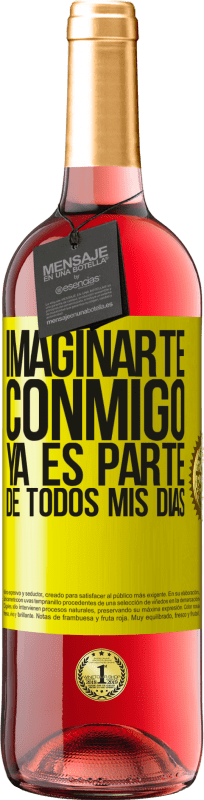 29,95 € Envío gratis | Vino Rosado Edición ROSÉ Imaginarte conmigo ya es parte de todos mis días Etiqueta Amarilla. Etiqueta personalizable Vino joven Cosecha 2025 Tempranillo