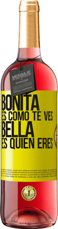 29,95 € | Vino Rosado Edición ROSÉ Bonita es como te ves, bella es quien eres Etiqueta Amarilla. Etiqueta personalizable Vino joven Cosecha 2023 Tempranillo