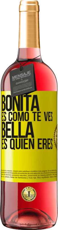 29,95 € | Vino Rosado Edición ROSÉ Bonita es como te ves, bella es quien eres Etiqueta Amarilla. Etiqueta personalizable Vino joven Cosecha 2025 Tempranillo