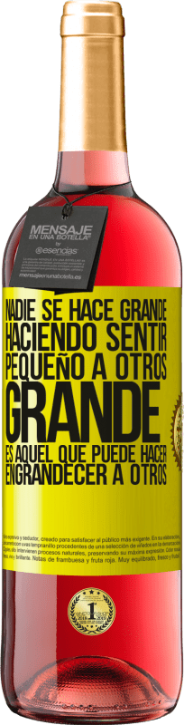 «Nadie se hace grande haciendo sentir pequeño a otros. Grande es aquel que puede hacer engrandecer a otros» Edición ROSÉ