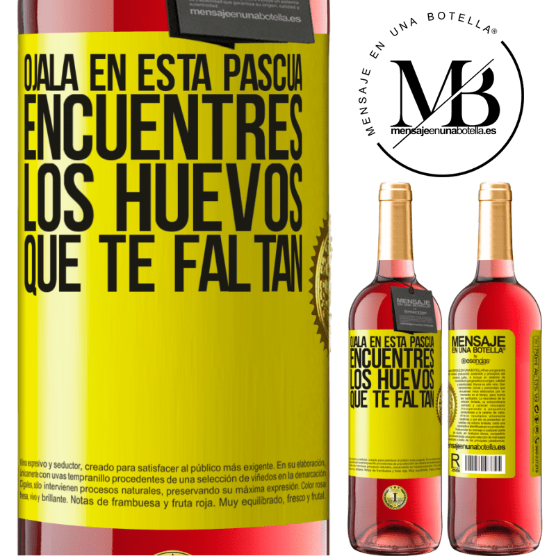 29,95 € Envío gratis | Vino Rosado Edición ROSÉ Ojalá en esta Pascua encuentres los huevos que te faltan Etiqueta Amarilla. Etiqueta personalizable Vino joven Cosecha 2023 Tempranillo