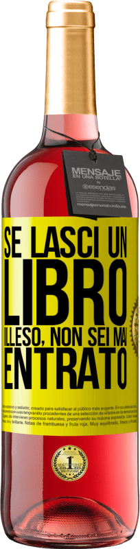 29,95 € | Vino rosato Edizione ROSÉ Se lasci un libro illeso, non sei mai entrato Etichetta Gialla. Etichetta personalizzabile Vino giovane Raccogliere 2024 Tempranillo