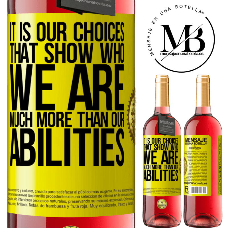24,95 € Free Shipping | Rosé Wine ROSÉ Edition It is our choices that show who we are, much more than our abilities Yellow Label. Customizable label Young wine Harvest 2021 Tempranillo
