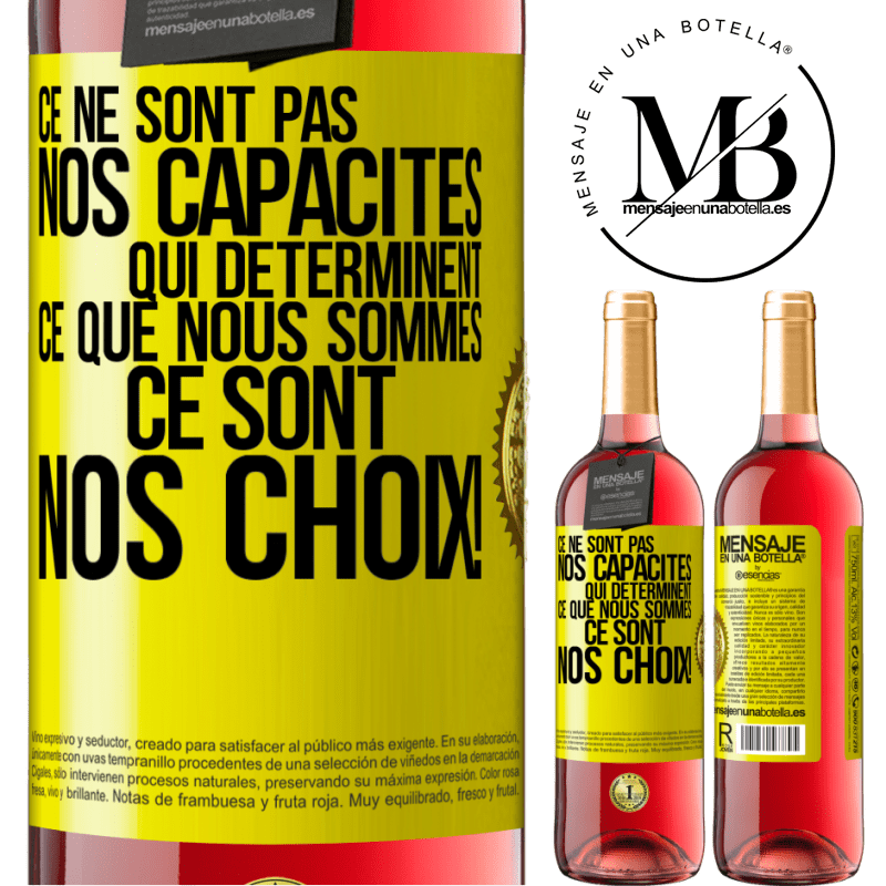 29,95 € Envoi gratuit | Vin rosé Édition ROSÉ Ce ne sont pas nos capacités qui déterminent ce que nous sommes, ce sont nos choix ! Étiquette Jaune. Étiquette personnalisable Vin jeune Récolte 2023 Tempranillo