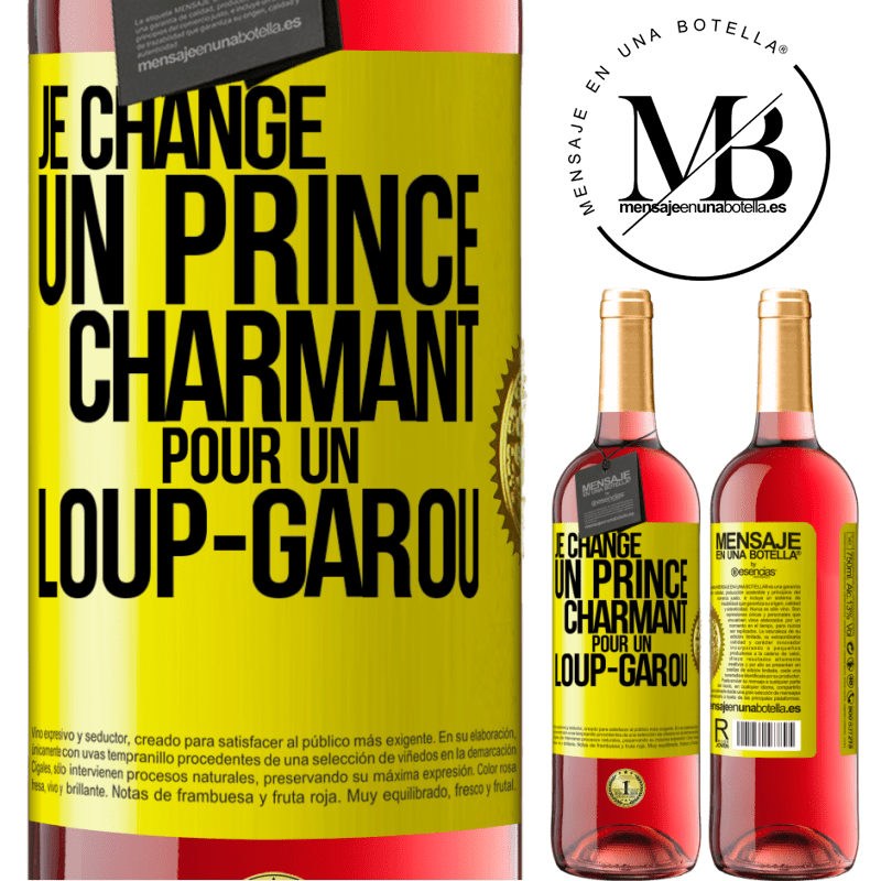 29,95 € Envoi gratuit | Vin rosé Édition ROSÉ Je change un prince charmant pour un loup-garou Étiquette Jaune. Étiquette personnalisable Vin jeune Récolte 2025 Tempranillo