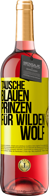 29,95 € Kostenloser Versand | Roséwein ROSÉ Ausgabe Tausche blauen Prinzen für wilden Wolf Gelbes Etikett. Anpassbares Etikett Junger Wein Ernte 2025 Tempranillo