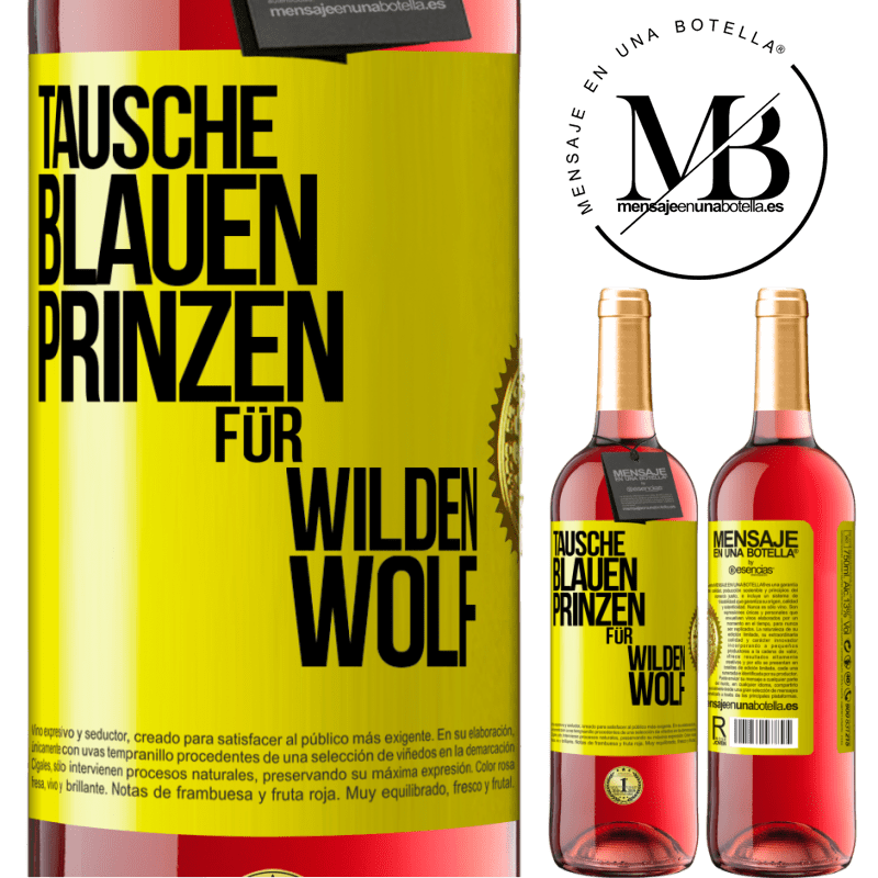 29,95 € Kostenloser Versand | Roséwein ROSÉ Ausgabe Tausche blauen Prinzen für wilden Wolf Gelbes Etikett. Anpassbares Etikett Junger Wein Ernte 2025 Tempranillo