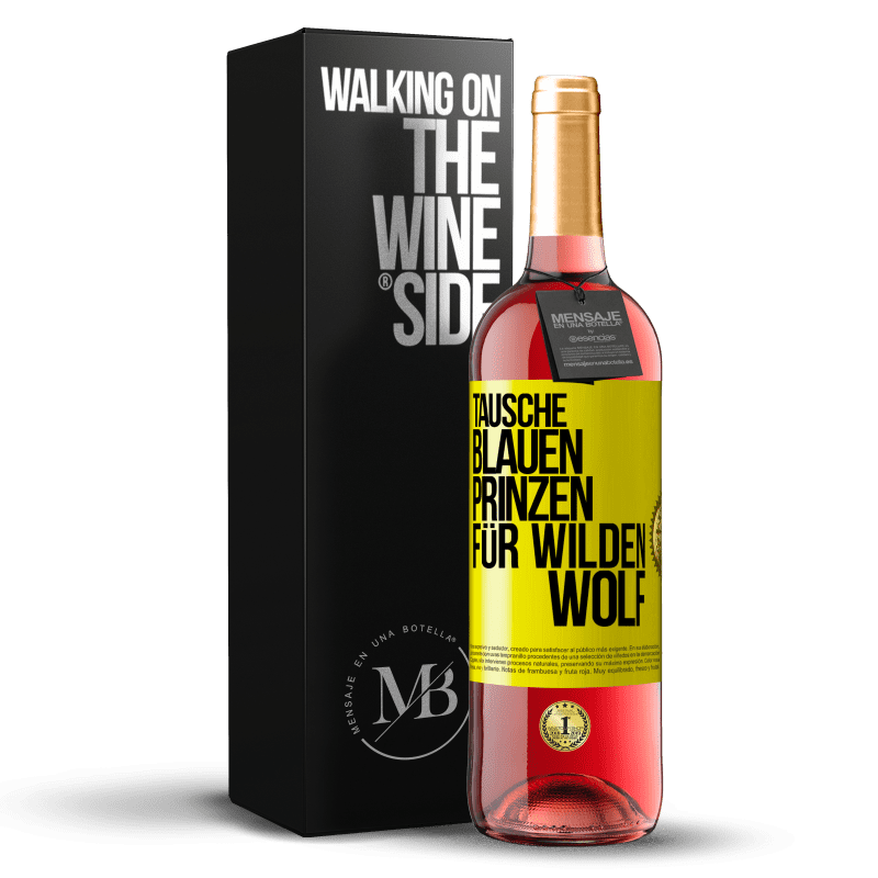 29,95 € Kostenloser Versand | Roséwein ROSÉ Ausgabe Tausche blauen Prinzen für wilden Wolf Gelbes Etikett. Anpassbares Etikett Junger Wein Ernte 2024 Tempranillo