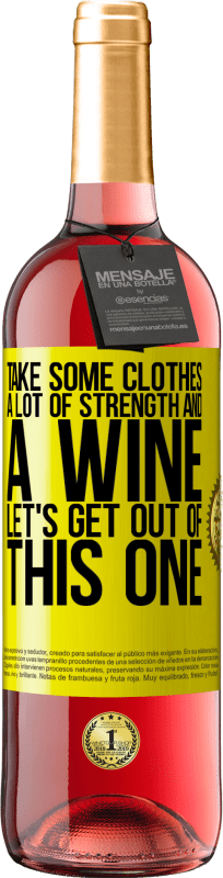 29,95 € Бесплатная доставка | Розовое вино Издание ROSÉ Возьми немного одежды, много сил и вина. Давай выберемся из этого Желтая этикетка. Настраиваемая этикетка Молодое вино Урожай 2023 Tempranillo