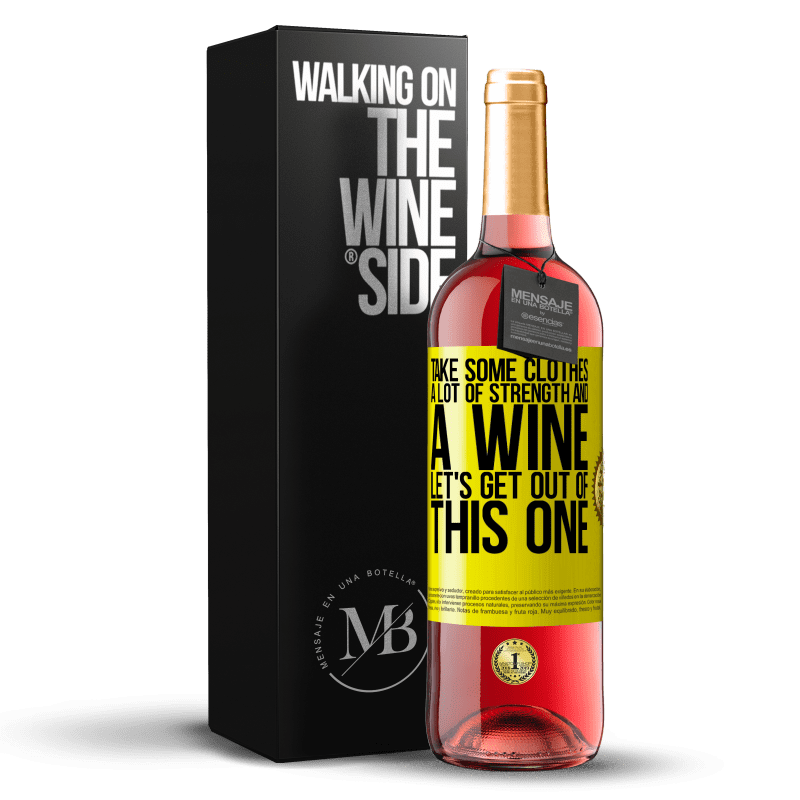 29,95 € Free Shipping | Rosé Wine ROSÉ Edition Take some clothes, a lot of strength and a wine. Let's get out of this one Yellow Label. Customizable label Young wine Harvest 2022 Tempranillo