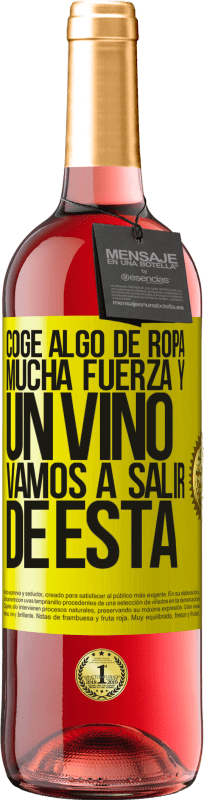 29,95 € Envío gratis | Vino Rosado Edición ROSÉ Coge algo de ropa, mucha fuerza y un vino. Vamos a salir de ésta Etiqueta Amarilla. Etiqueta personalizable Vino joven Cosecha 2024 Tempranillo