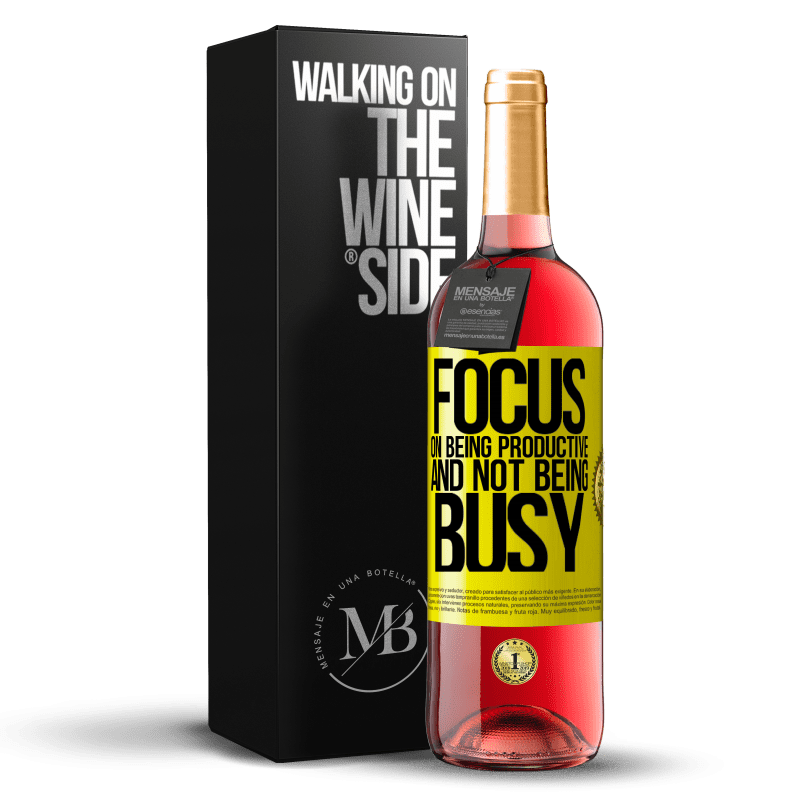 29,95 € Free Shipping | Rosé Wine ROSÉ Edition Focus on being productive and not being busy Yellow Label. Customizable label Young wine Harvest 2022 Tempranillo