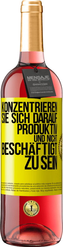 29,95 € | Roséwein ROSÉ Ausgabe Konzentrieren Sie sich darauf, produktiv und nicht beschäftigt zu sein Gelbes Etikett. Anpassbares Etikett Junger Wein Ernte 2024 Tempranillo