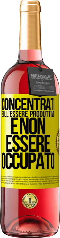 29,95 € Spedizione Gratuita | Vino rosato Edizione ROSÉ Concentrati sull'essere produttivo e non essere occupato Etichetta Gialla. Etichetta personalizzabile Vino giovane Raccogliere 2025 Tempranillo