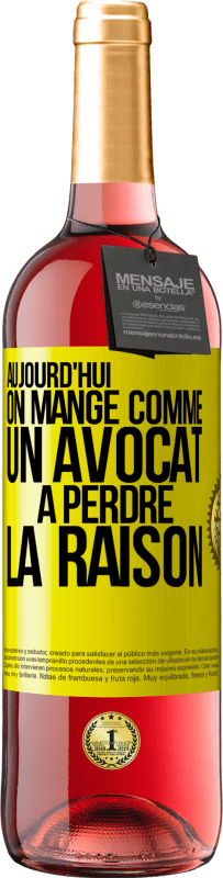 «Aujourd'hui on mange comme un avocat. À perdre la raison» Édition ROSÉ
