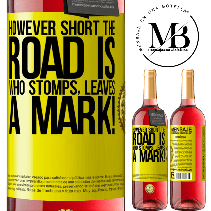 29,95 € Free Shipping | Rosé Wine ROSÉ Edition However short the road is. Who stomps, leaves a mark! Yellow Label. Customizable label Young wine Harvest 2021 Tempranillo