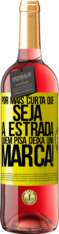 29,95 € | Vinho rosé Edição ROSÉ Por mais curta que seja a estrada. Quem pisa, deixa uma marca! Etiqueta Amarela. Etiqueta personalizável Vinho jovem Colheita 2024 Tempranillo