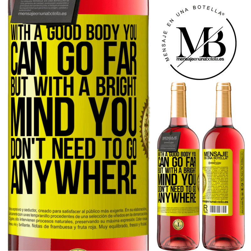29,95 € Free Shipping | Rosé Wine ROSÉ Edition With a good body you can go far, but with a bright mind you don't need to go anywhere Yellow Label. Customizable label Young wine Harvest 2021 Tempranillo