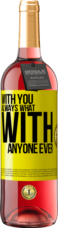 29,95 € Free Shipping | Rosé Wine ROSÉ Edition With you always what with anyone ever Yellow Label. Customizable label Young wine Harvest 2025 Tempranillo