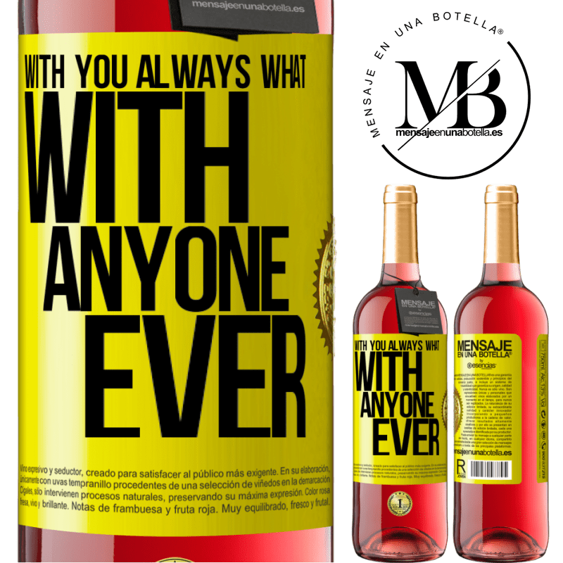 29,95 € Free Shipping | Rosé Wine ROSÉ Edition With you always what with anyone ever Yellow Label. Customizable label Young wine Harvest 2023 Tempranillo