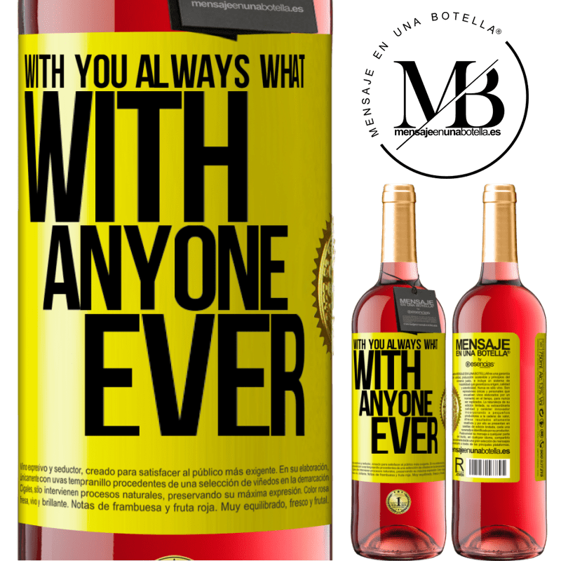 29,95 € Free Shipping | Rosé Wine ROSÉ Edition With you always what with anyone ever Yellow Label. Customizable label Young wine Harvest 2024 Tempranillo