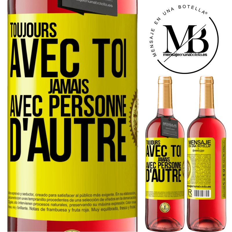 29,95 € Envoi gratuit | Vin rosé Édition ROSÉ Toujours avec toi, jamais avec personne d'autre Étiquette Jaune. Étiquette personnalisable Vin jeune Récolte 2024 Tempranillo