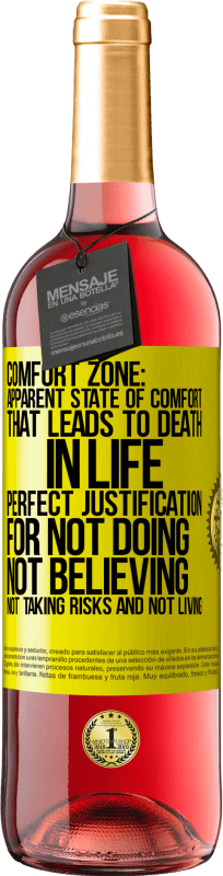 29,95 € Free Shipping | Rosé Wine ROSÉ Edition Comfort zone: Apparent state of comfort that leads to death in life. Perfect justification for not doing, not believing, not Yellow Label. Customizable label Young wine Harvest 2023 Tempranillo
