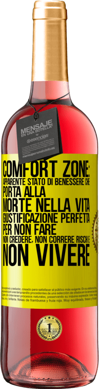 29,95 € Spedizione Gratuita | Vino rosato Edizione ROSÉ Comfort zone: apparente stato di benessere che porta alla morte nella vita. Giustificazione perfetta per non fare, non Etichetta Gialla. Etichetta personalizzabile Vino giovane Raccogliere 2025 Tempranillo