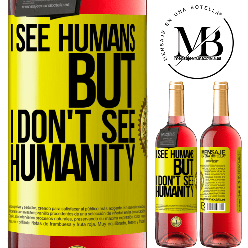 24,95 € Free Shipping | Rosé Wine ROSÉ Edition I see humans, but I don't see humanity Yellow Label. Customizable label Young wine Harvest 2021 Tempranillo