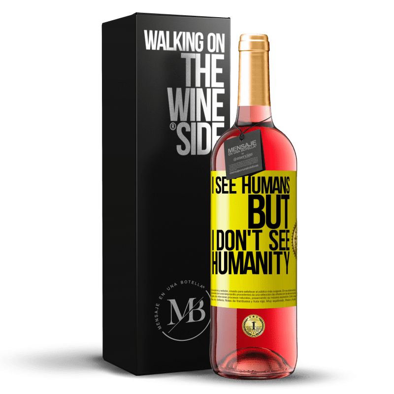 29,95 € Free Shipping | Rosé Wine ROSÉ Edition I see humans, but I don't see humanity Yellow Label. Customizable label Young wine Harvest 2022 Tempranillo